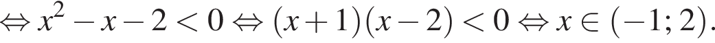  рав­но­силь­но x в квад­ра­те минус x минус 2 мень­ше 0 рав­но­силь­но левая круг­лая скоб­ка x плюс 1 пра­вая круг­лая скоб­ка левая круг­лая скоб­ка x минус 2 пра­вая круг­лая скоб­ка мень­ше 0 рав­но­силь­но x при­над­ле­жит левая круг­лая скоб­ка минус 1; 2 пра­вая круг­лая скоб­ка .