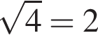  ко­рень из: на­ча­ло ар­гу­мен­та: 4 конец ар­гу­мен­та =2