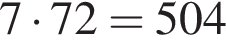 7 умно­жить на 72=504
