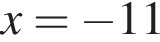 x= минус 11