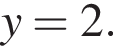 y=2.