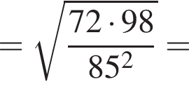 = корень из: начало аргумента: дробь: числитель: 72 умножить на 98, знаменатель: 85 в квадрате конец дроби конец аргумента =