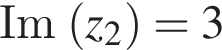 \text Im левая круг­лая скоб­ка z_2 пра­вая круг­лая скоб­ка =3
