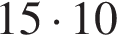 15 умно­жить на 10