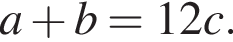  a плюс b = 12c.