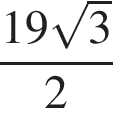  дробь: чис­ли­тель: 19 ко­рень из 3 , зна­ме­на­тель: 2 конец дроби 