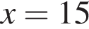 x=15