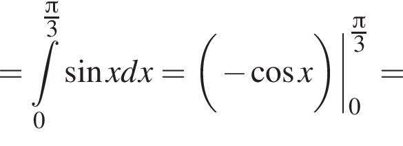 = при­над­ле­жит t\limits_0 в сте­пе­ни левая круг­лая скоб­ка дробь: чис­ли­тель: Пи , зна­ме­на­тель: 3 конец дроби пра­вая круг­лая скоб­ка синус x dx=\dvpod минус ко­си­нус x0 дробь: чис­ли­тель: Пи , зна­ме­на­тель: 3 конец дроби = 