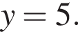 y=5.