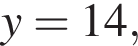 y=14,