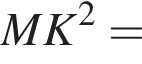 MK в квад­ра­те =