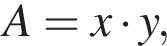 A = x умно­жить на y,